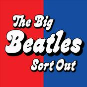 Podcast The Big Beatles and 60s Sort Out