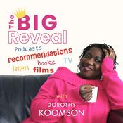 Podcast The Big Reveal With Dorothy Koomson