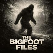 Podcast The Bigfoot Files
