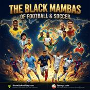 Podcast ShowUpAndPlay: The black Mambas of Football and Soccer