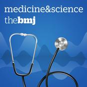 Podcast Medicine and Science from The BMJ