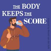 Podcast The Body Keeps the Score by Bessel van der Kolk | The Messy Podcast