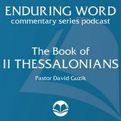 Podcast The Book of 2 Thessalonians – Enduring Word Media Server