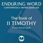 Podcast The Book of 2 Timothy – Enduring Word Media Server