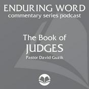 Podcast The Book of Judges – Enduring Word Media Server