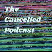 Podcast The Cancelled Podcast