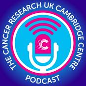 Podcast The Cancer Research UK Cambridge Centre Podcast