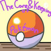 Podcast The Care And Keeping Of Pokémon