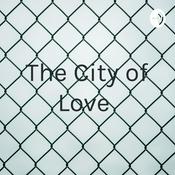 Podcast The City of Love