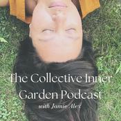 Podcast The Collective Inner Garden Podcast