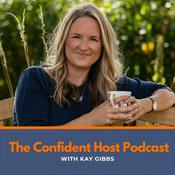 Podcast The Confident Host Podcast with Kay Gibbs