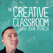 Podcast The Creative Classroom with John Spencer