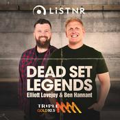 Podcast Deadset Legends with Elliott & Ben Hannant