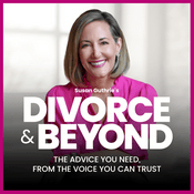 The Divorce and Beyond® Podcast with Susan Guthrie, Esq.