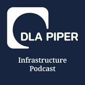 Podcast The DLA Piper Infrastructure Podcast