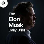 Podcast The Elon Musk Daily Brief