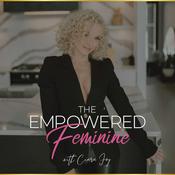 Podcast The Empowered Feminine With Ciara Foy