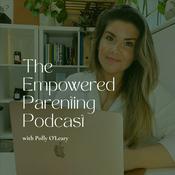 Podcast The Empowered Parenting Podcast