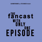 Podcast The Fancast with Only One Episode