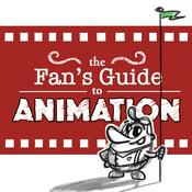 Podcast The Fan's Guide to Animation