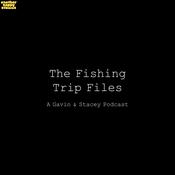 Podcast The Fishing Trip Files: A Gavin & Stacey Podcast