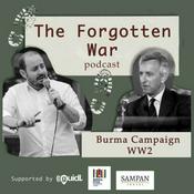 Podcast The Forgotten War Podcast: Burma Campaign WW2