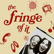 Podcast The Fringe of It