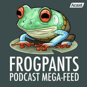 Podcast The FrogPants Studios Ultra Feed!