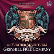 Podcast D&D is for Nerds: The Further Adventures of the Greyhill Free Company