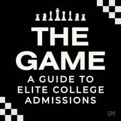 Podcast The Game: A Guide to Elite College Admissions