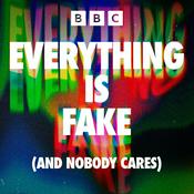 Podcast Everything Is Fake