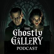 Podcast The Ghostly Gallery Podcast