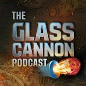 Podcast The Glass Cannon Podcast