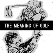Podcast The Meaning of Golf