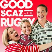 Podcast The Good, The Scaz & The Rugby