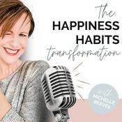 Podcast The Happiness Habits Transformation Podcast