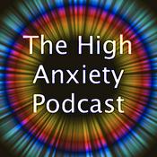 Podcast The High Anxiety Podcast