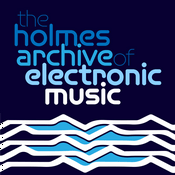 Podcast The Holmes Archive of Electronic Music