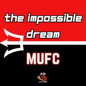 Podcast The Impossible Dream #MUFC - A Manchester United Podcast