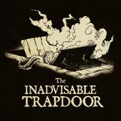 Podcast The Inadvisable Trapdoor