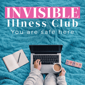 Podcast The Invisible Illness Club | Chronic Illness, Auto Immune