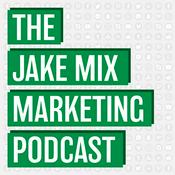 Podcast The Jake Mix Marketing Podcast