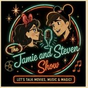 Podcast The Jamie and Steven Show: Let's Talk Movies, Music and Magic!