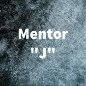 Podcast Mentor "J"