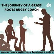 Podcast The Journey of a Grassroots Rugby Coach (More Tracksuits less Business Suits)