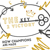 Podcast The Key 2 Victory | How Champions are Made
