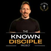 Podcast The Known Disciple Project