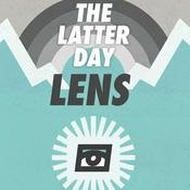 Podcast The Latter Day Lens
