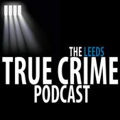 Podcast The Leeds True Crime Podcast
