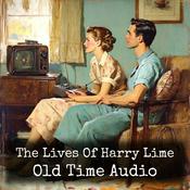 Podcast The Lives Of Harry Lime - Old Time Audio